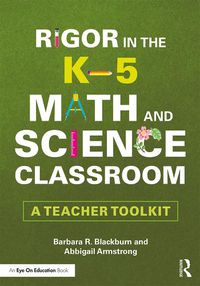 Cover image for Rigor in the K-5 Math and Science Classroom: A Teacher Toolkit