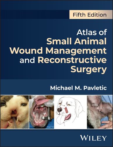 Cover image for Atlas of Small Animal Wound Management and Reconstructive Surgery