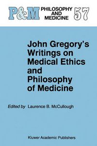 Cover image for John Gregory's Writings on Medical Ethics and Philosophy of Medicine