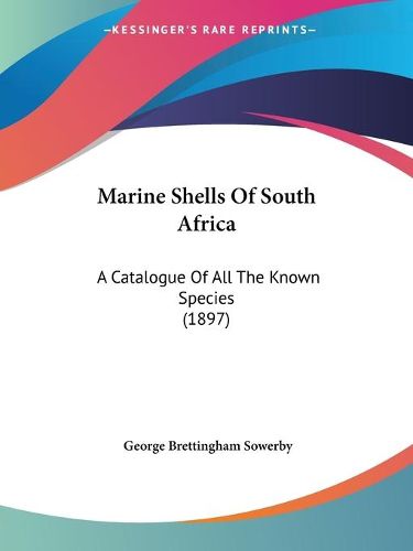 Cover image for Marine Shells of South Africa: A Catalogue of All the Known Species (1897)