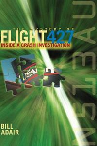 Cover image for The Mystery of Flight 427: Inside a Crash Investigation