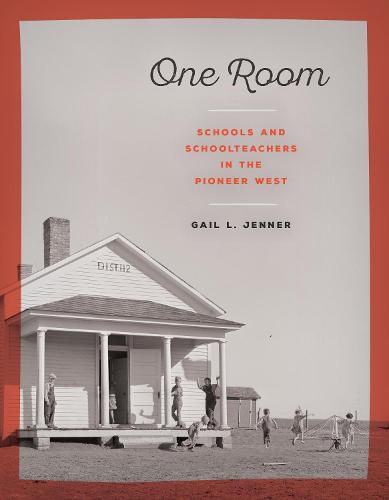 Cover image for One Room: Schools and Schoolteachers in the Pioneer West