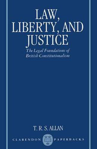 Cover image for Law, Liberty, and Justice: The Legal Foundations of British Constitutionalism