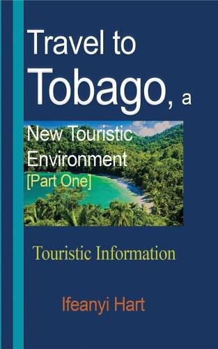 Cover image for Travel to Tobago, a New Touristic Environment [Part One]