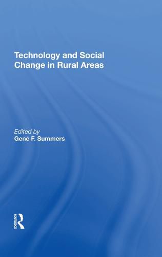 Cover image for Technology And Social Change In Rural Areas: A Festschrift For Eugene A. Wilkening