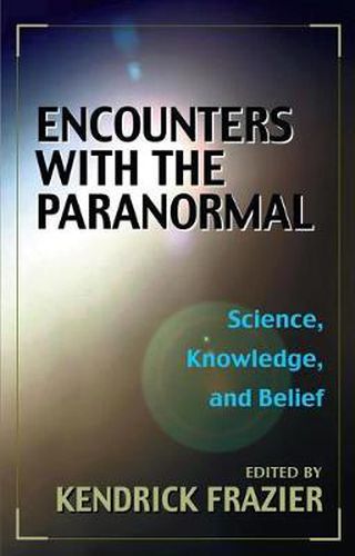 Cover image for Encounters with the Paranormal: Science, Knowledge and Belief