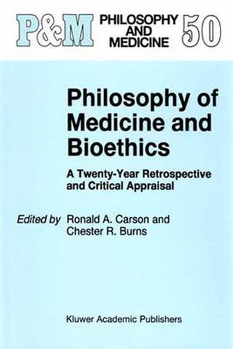Cover image for Philosophy of Medicine and Bioethics: A Twenty-Year Retrospective and Critical Appraisal