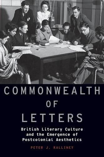 Cover image for Commonwealth of Letters: British Literary Culture and the Emergence of Postcolonial Aesthetics