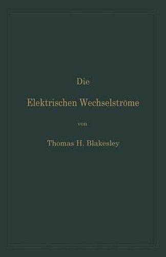 Cover image for Die Elektrischen Wechselstroeme: Zum Gebrauche Fur Ingenieure Und Studierende