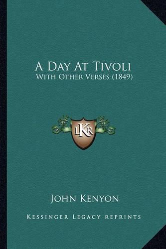 Cover image for A Day at Tivoli: With Other Verses (1849)