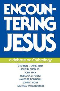 Cover image for Encountering Jesus: A Debate on Christology