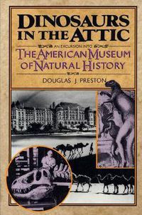 Cover image for Dinosaurs in the Attic: An Excursion Into the American Museum of Natural History