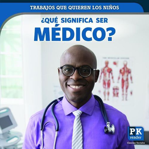 ?Que Significa Ser Medico? (What's It Really Like to Be a Doctor)