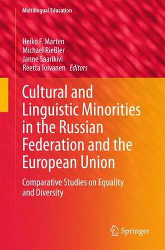 Cover image for Cultural and Linguistic Minorities in the Russian Federation and the European Union: Comparative Studies on Equality and Diversity