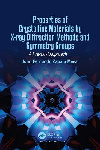 Cover image for PROPERTIES OF CRYSTALLINE MATERIALS BY X-RAY DIFFRACTION METHODS AND SYMMETRY GROUPS