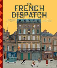 Cover image for The Wes Anderson Collection: The French Dispatch