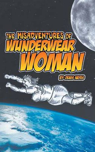 Cover image for The Misadventures of Wunderwear Woman