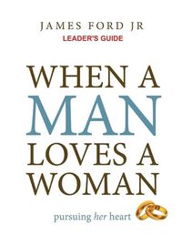 Cover image for When a Man Loves a Woman Leader's Guide