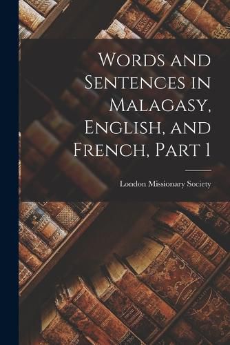 Cover image for Words and Sentences in Malagasy, English, and French, Part 1