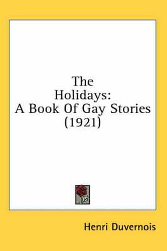 Cover image for The Holidays: A Book of Gay Stories (1921)