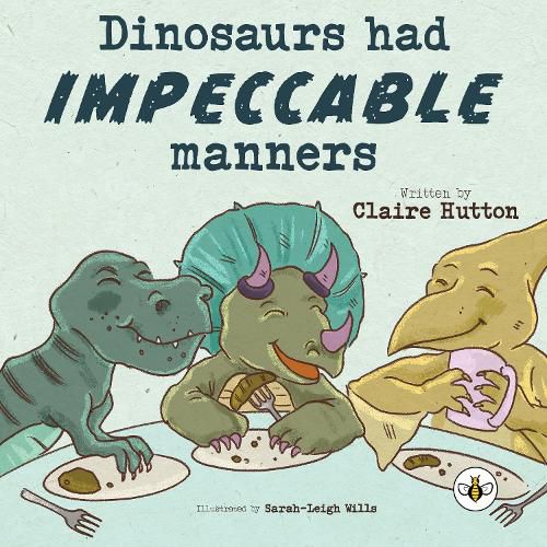 Cover image for Dinosaurs had Impeccable Manners