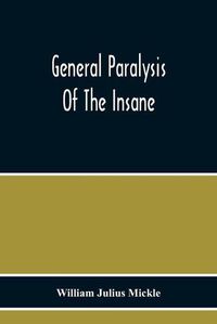 Cover image for General Paralysis Of The Insane