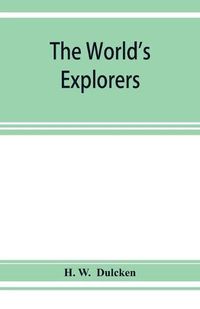 Cover image for The world's explorers, or, Travels and adventures