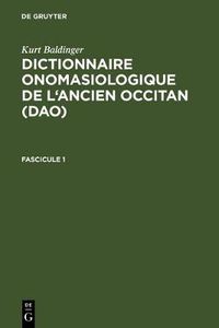 Cover image for Baldinger, Kurt: Dictionnaire onomasiologique de l'ancien occitan (DAO). Fascicule 1