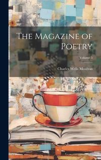 Cover image for The Magazine of Poetry; Volume 5