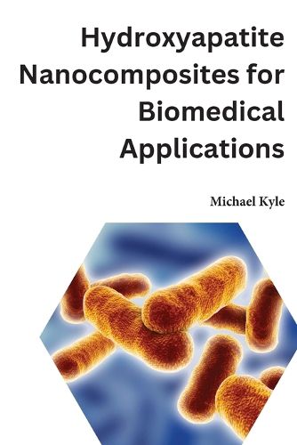 Cover image for Hydroxyapatite Nanocomposites for Biomedical Applications