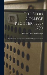 Cover image for The Eton College Register, 1753-1790