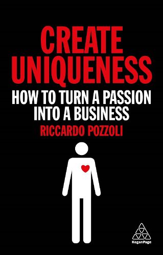 Cover image for Create Uniqueness: How to Turn a Passion Into a Business