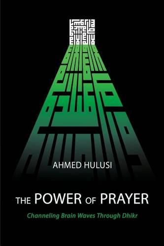 Cover image for The Power of Prayer (Channeling Brain Waves Through Dhikr)