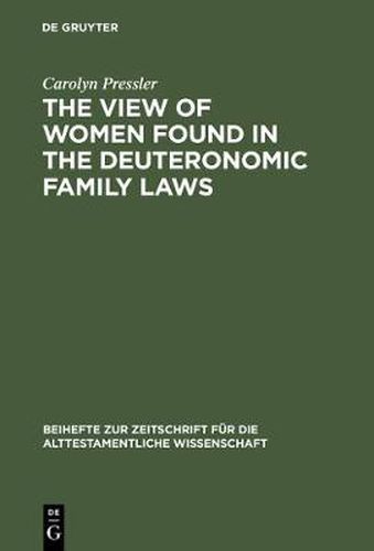 Cover image for The View of Women Found in the Deuteronomic Family Laws