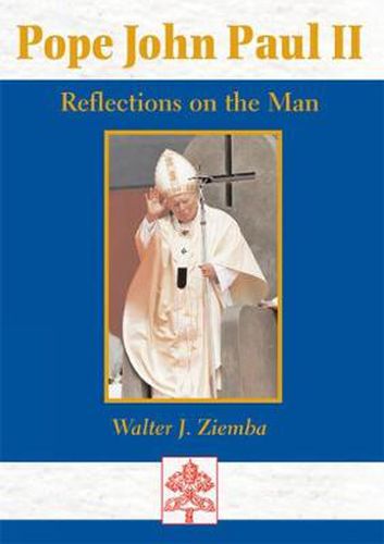 Pope John Paul II: Reflections on the Man