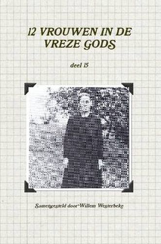 Cover image for 12 Vrouwen in De Vreze Gods, Deel 15