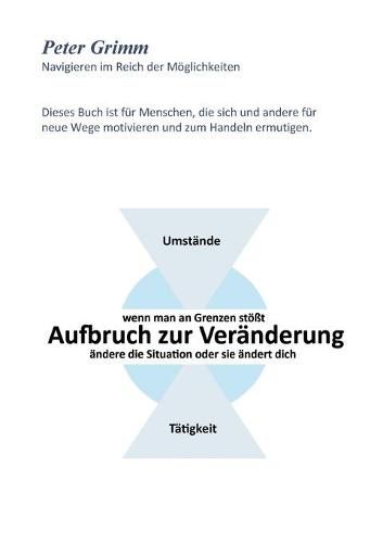 Cover image for Aufbruch zur Veranderung ...wenn man an Grenzen stoesst- andere die Situation oder sie andert dich...