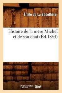 Cover image for Histoire de la Mere Michel Et de Son Chat, (Ed.1853)