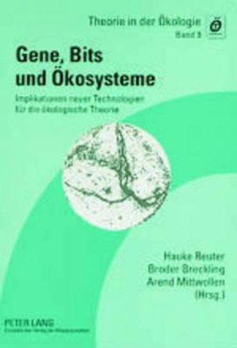 Cover image for Gene, Bits Und Oekosysteme: Implikationen Neuer Technologien Fuer Die Oekologische Theorie