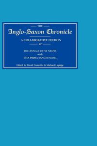 Cover image for Anglo-Saxon Chronicle 17: The annals of St Neots with Vita Prima Sancti Neoti
