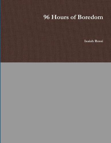 Cover image for 96 Hours of Boredom