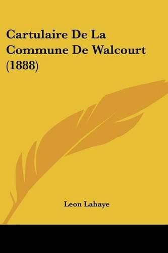 Cover image for Cartulaire de La Commune de Walcourt (1888)