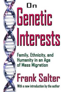 Cover image for On Genetic Interests: Family, Ethnicity, and Humanity in an Age of Mass Migration