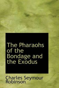 Cover image for The Pharaohs of the Bondage and the Exodus