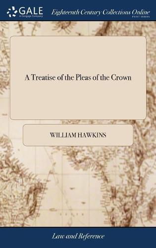 Cover image for A Treatise of the Pleas of the Crown