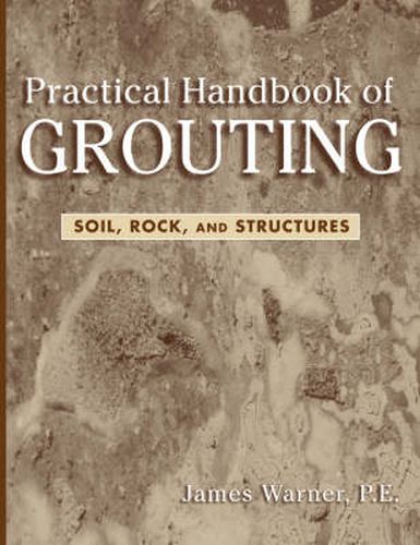 Cover image for Practical Handbook of Grouting: Soil, Rock, and Structures