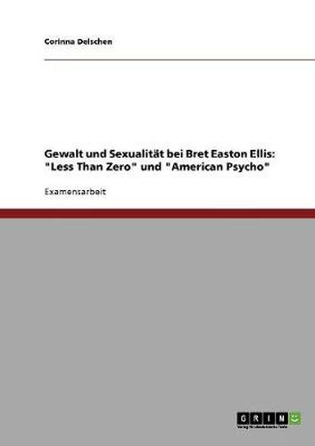 Cover image for Gewalt und Sexualitat bei Bret Easton Ellis: Less Than Zero und American Psycho