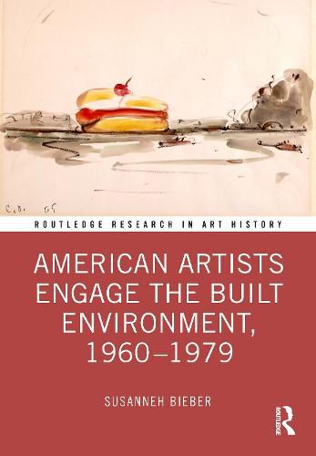 Cover image for American Artists Engage the Built Environment, 1960-1979
