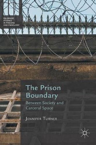 Cover image for The Prison Boundary: Between Society and Carceral Space