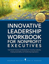 Cover image for Innovative Leadership Workbook for Nonprofit Executives